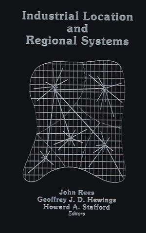 Industrial Location and Regional Systems: Spatial Organization and the Economic Sector de Geoffrey J. D. Hewings