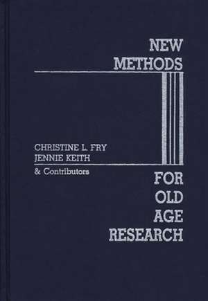 New Methods for Old-Age Research de Christine L. Fry