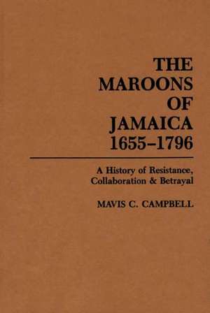 The Maroons of Jamaica de Mavis Christine Campbell