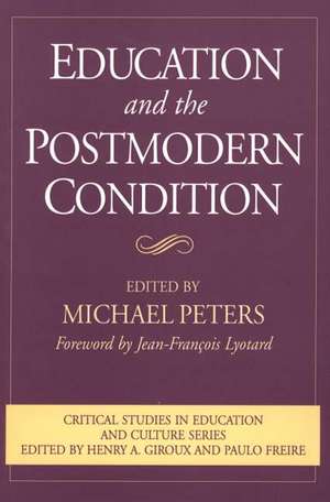 Education and the Postmodern Condition de Michael Peters