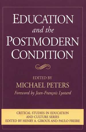 Education and the Postmodern Condition de Michael Peters