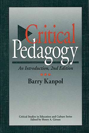 Critical Pedagogy: An Introduction de Barry Kanpol