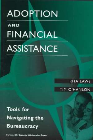 Adoption and Financial Assistance: Tools for Navigating the Bureaucracy de Rita Laws