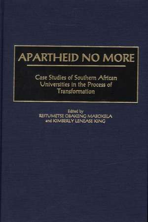 Apartheid No More: Case Studies of Southern African Universities in the Process of Transformation de Reitumetse Obakeng Mabokela