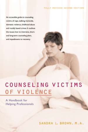 Counseling Victims of Violence: A Handbook for Helping Professionals de Sandra L. Brown