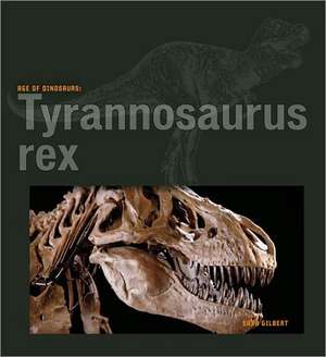 Tyrannosaurus Rex de Sara Gilbert