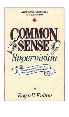 Common Sense Supervision de Roger Fulton