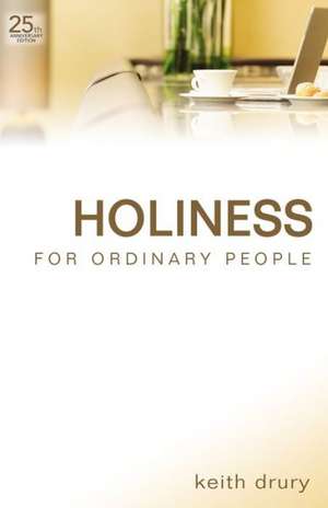 Holiness for Ordinary People de Keith Drury