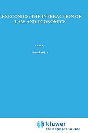 Lexeconics: The Interaction of Law and Economics de G. Sirkin