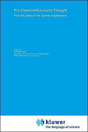 Pre-Classical Economic Thought: From the Greeks to the Scottish Enlightenment de S. Todd Lowry