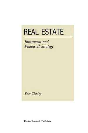 Real Estate: Investment and Financial Strategy de P. Chinloy