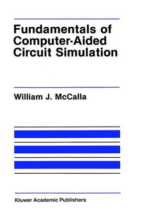 Fundamentals of Computer-Aided Circuit Simulation de William J. McCalla