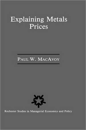 Explaining Metals Prices: Economic Analysis of Metals Markets in the 1980s and 1990s de Paul W. MacAvoy