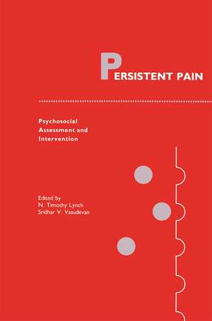 Persistent Pain: Psychosocial Assessment and Intervention de N. Timothy Lynch