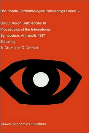 Colour Vision Deficiencies IX: Proceedings of the ninth symposium of the International Research Group on Colour Vision Deficiencies, held at St. John’s College, Annapolis, Maryland, U.S.A., 1–3 July 1987 de B. Drum