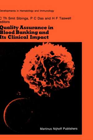 Quality Assurance in Blood Banking and Its Clinical Impact: Proceedings of the Seventh Annual Symposium on Blood Transfusion, Groningen 1982, organized by the Red Cross Blood Bank Groningen-Drenthe de C.Th. Smit Sibinga