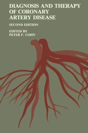 Diagnosis and Therapy of Coronary Artery Disease de Peter F. Cohn