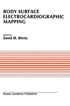 Body Surface Electrocardiographic Mapping de David M. Mirvis