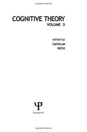 Cognitive Theory: Volume 3 de N. J. Castellan, Jr.