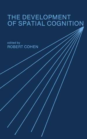 The Development of Spatial Cognition de Robert Cohen