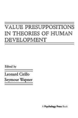 Value Presuppositions in Theories of Human Development de Leonard Cirillo