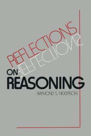 Reflections on Reasoning de Raymond S. Nickerson