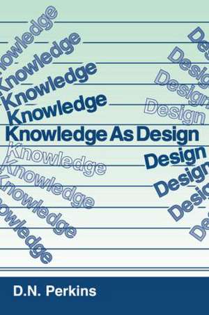 Knowledge As Design de David N. Perkins