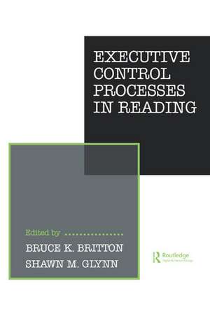 Executive Control Processes in Reading de B. K. Britton