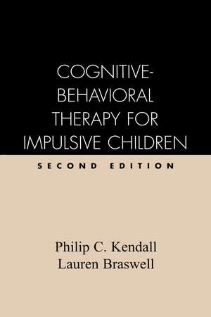 Cognitive-Behavioral Therapy for Impulsive Children, Second Edition de Philip C. Kendall