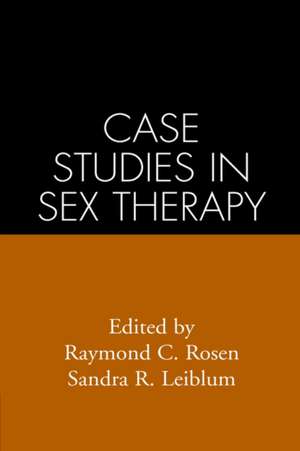 Case Studies in Sex Therapy de Rosen/Leiblum