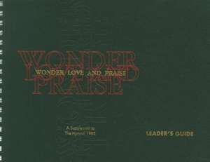 Wonder, Love, and Praise Leader's Edition: A Supplement to the Hymnal 1982 de Episcopal Church