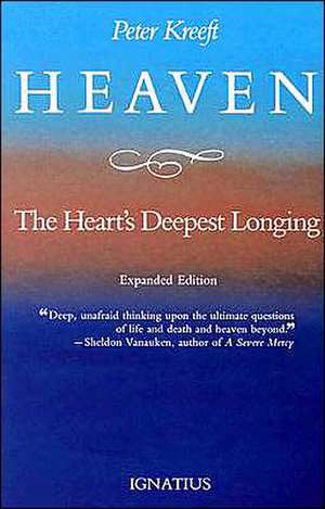 Heaven, the Heart's Deepest Longing de Peter Kreeft