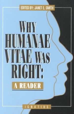 Why Humanae Vitae Was Right: A Reader de Janet Smith