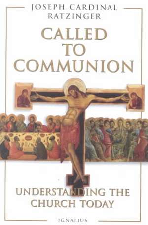 Called to Communion: Understanding the Church Today de Benedict XVI