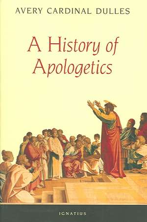 A History of Apologetics de S. J. Dulles, Avery Cardinal