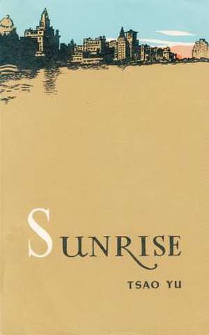 Sunrise: A Play in Four Acts de Tsao Yu