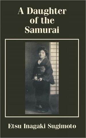 A Daughter of the Samurai de Etsu I. Sugimoto