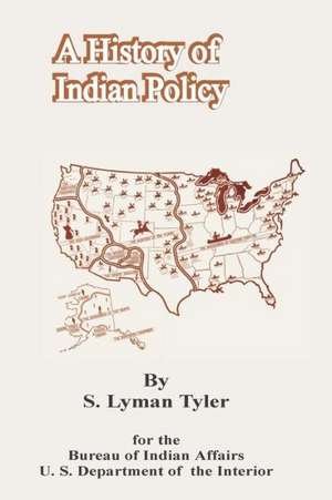 A History of Indian Policy de S. Lyman Tyler