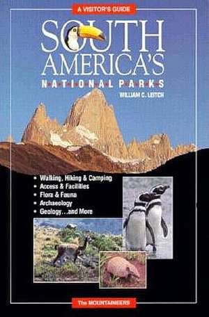 South America's National Parks: A Visitor's Guide de Bill Leitch