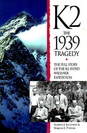 K2 the 1939 Tragedy de Andrew J. Kauffman