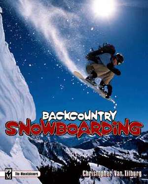 Backcountry Snowboarding de Christopher Van Tilburg