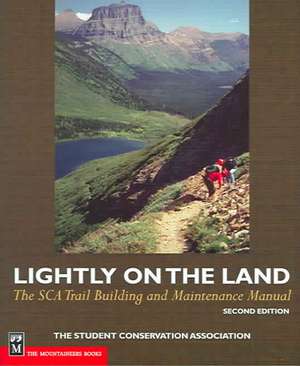 Lightly on the Land: The SCA Trail Building and Maintenance Manual de Robert C. Birkby