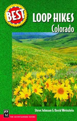 Best Loop Hikes Colorado de STEVE JOHNSON