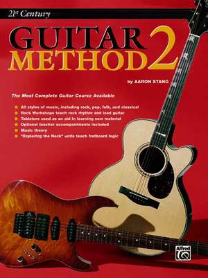 Belwin's 21st Century Guitar Method 2: The Most Complete Guitar Course Available de Aaron Stang