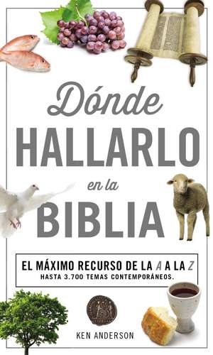 Dónde hallarlo en la Biblia edición compacta: El máximo recurso de la A a la Z de Ken Anderson