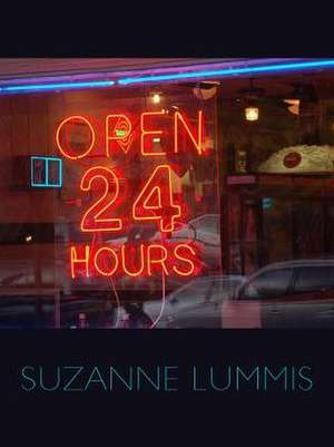 Open Twenty-Four Hours: Poems de Suzanne Lummis