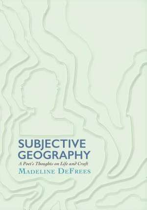 Subjective Geography de Madeline Defrees