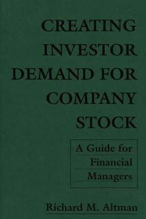 Altman, R: Creating Investor Demand for Company Stock