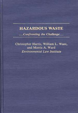 Hazardous Waste: Confronting the Challenge de Christopher Harris