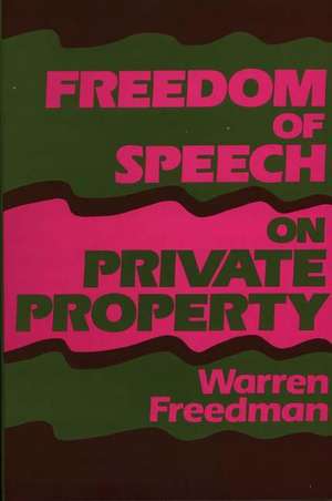 Freedom of Speech on Private Property de Warren Freedman